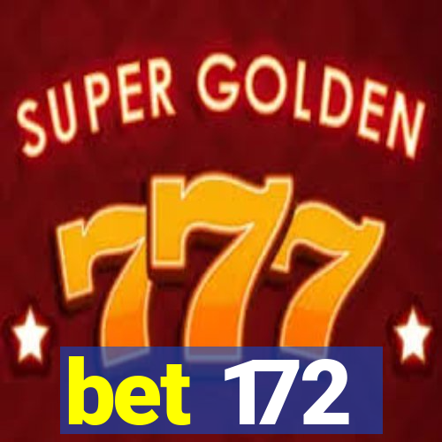 bet 172